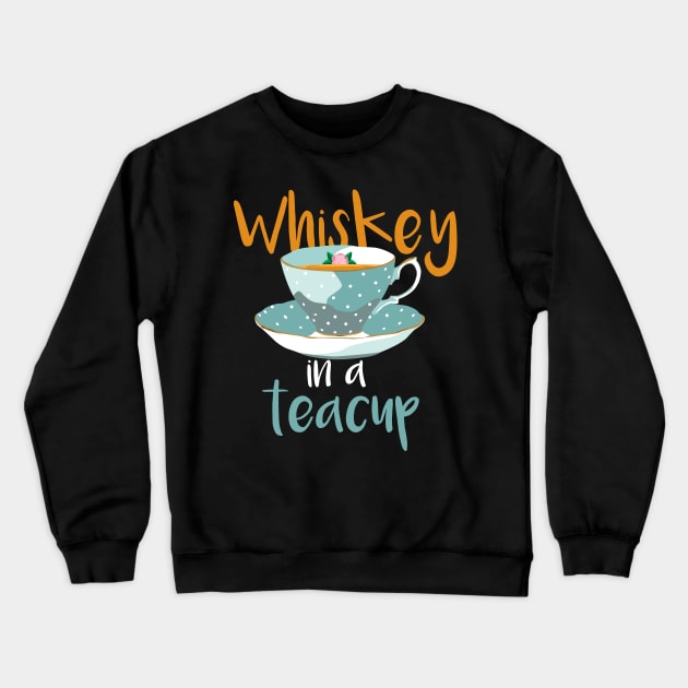 Whiskey In A Teacup Gift Crewneck Sweatshirt by woormle